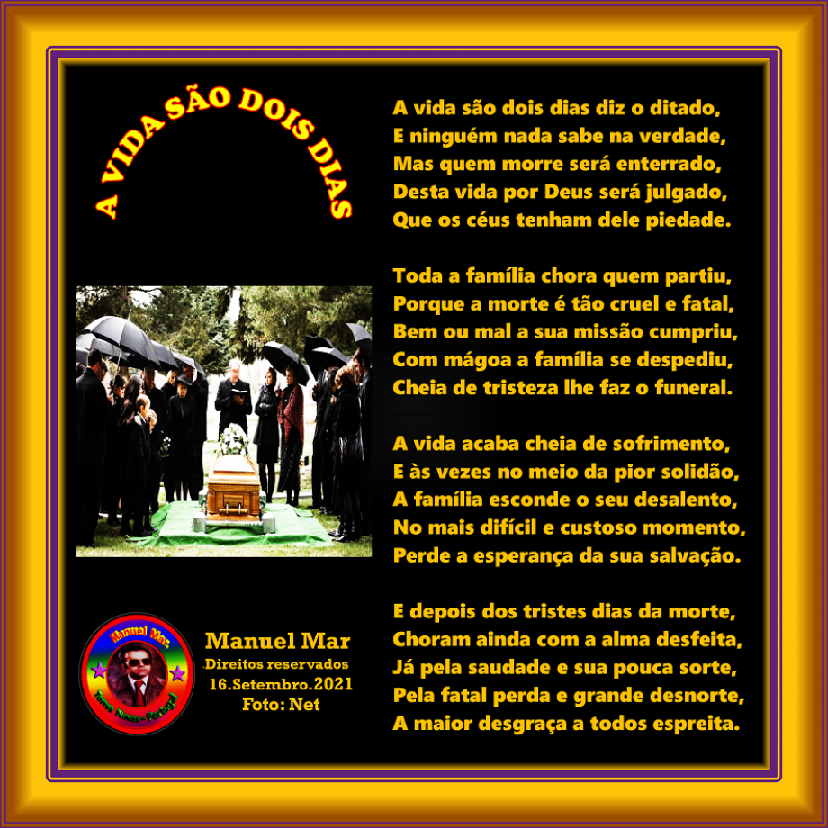 A VIDA SÃO DOIS DIAS A VIDA SÃO DOIS DIAS